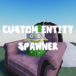 Custom Entity Spawner [CRINGLE'S WORKSHOP]