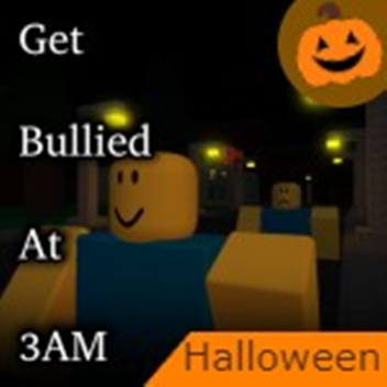 [🎃UPDATE🎃] Get Bullied at 3AM