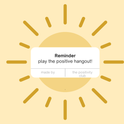 The Positive Hangout