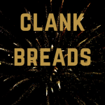 Clank Breads!