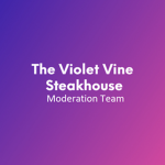The Violet Vine Steakhouse Moderation