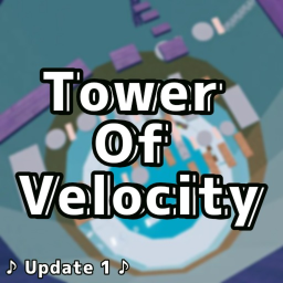 Tower of Velocity🔥[UPDATE 1]
