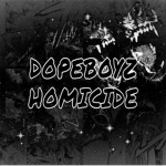 DOPEBOYZ HOMICIDE