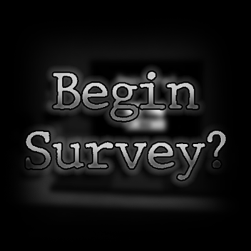 Begin Survey?