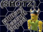 (SHOTZ) Military Assault Squad