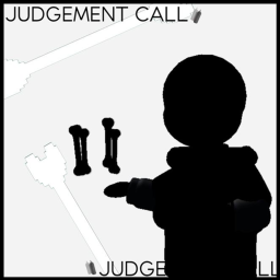 JUDGEMENT CALL [UNFINISHED]