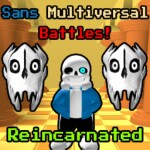 Sans Multiversal Battles: Reincarnated