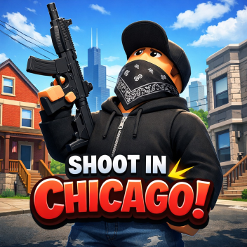 [🔫] Shoot in Chicago!