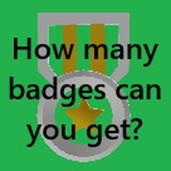 [BROKEN] How Many badges can you get?