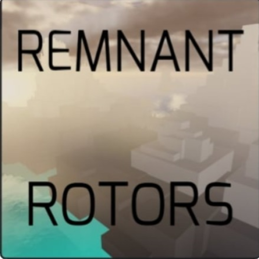 (IN DEVELOPMENT) Remnant Rotors  