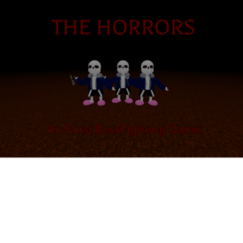 Horrors [UPDATE AND EXTREMELY OLD]