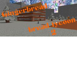 Ginger Bread Tycoon