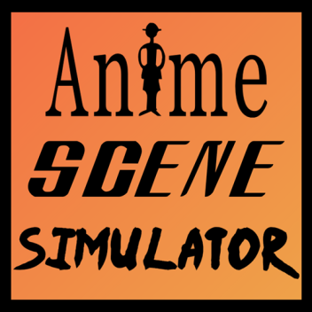 Anime Scene Simulator
