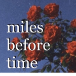 miles before time