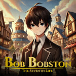 Bob Bobston The Seventh Life [New V Coming Soon]
