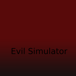 Evil simulator