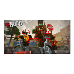 da hood tycoon
