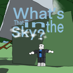whats that in the sky? (REMASTERD)