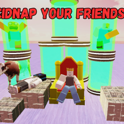 Kidnap your friends!