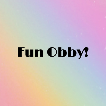 Fun Obby!