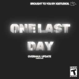 One Last Day [OVERHAUL]