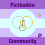 The fictio-kin community!!
