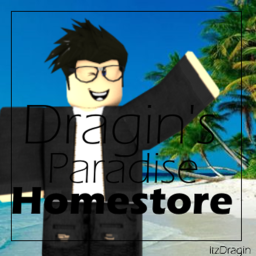 Dragin's Paradise Home-Store!