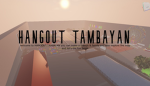 HANGOUT TAMBAYAN 2.0