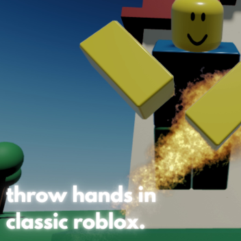 throw hands in classic roblox