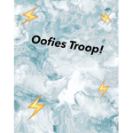 Oofies troop!