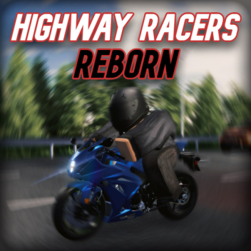 [RTX]Highway Racers: REBORN