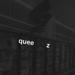 quee z