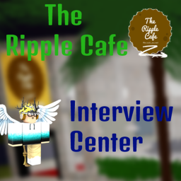 The Ripple Cafe [Interview Center]