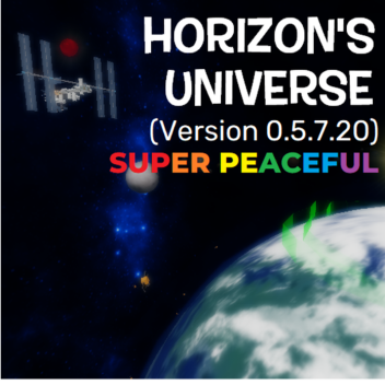 Horizon's Universe V(0.5.7.22) SUPER PEACEFUL