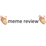 meme review.