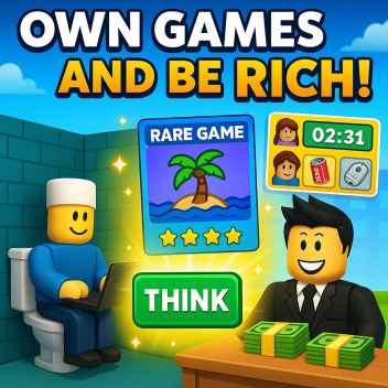 Own Games and Be Rich! [Pre-Early Alpha]