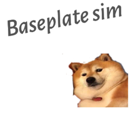 Baseplate sim