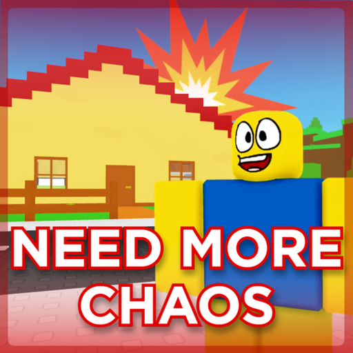 NEED MORE CHAOS