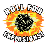 Roll for Explosions!