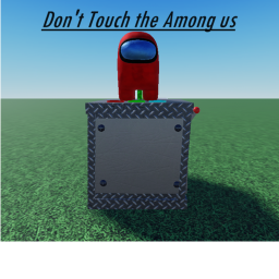 Don't Touch The Among us!
