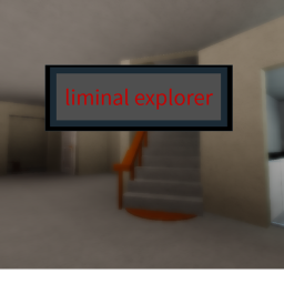 liminal explorer (backrooms spaces)
