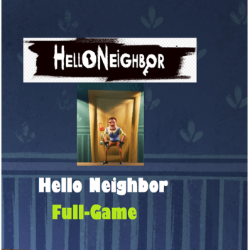 Hello Neighbor | Full-Version (Act2 Finished)
