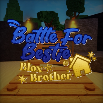 [S8] Battle For Bestie Blox Brother