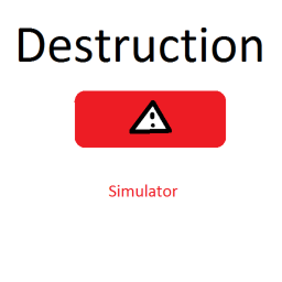 ( NEWEST UPDATE ) Simulator of The Destruction