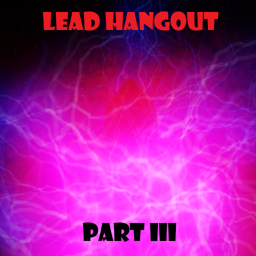 🐾 Lead Hangout Part III 🐈