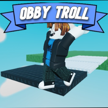 Obby Troll 😎