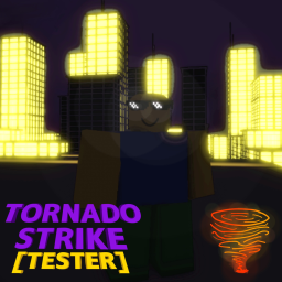 Tornado Strike [TESTER]