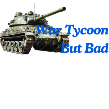 War Tycoon but bad