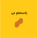 We peanuts