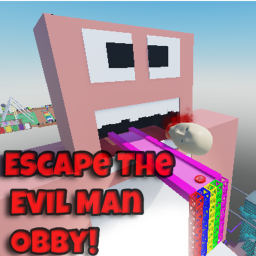 Escape The Evil Man Obby!